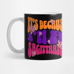 It's Because I'm a Sagittarius Zodiac Retro Birthday Mug